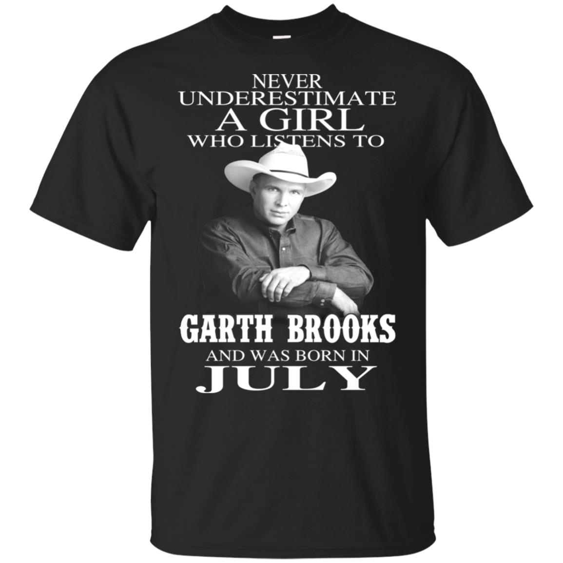 A Girl Who Listens To Garth Brooks And Was Born In July T-Shirts, Hoodie, Tank