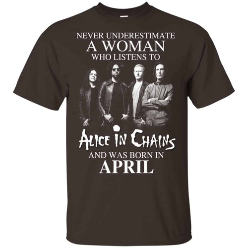 A Woman Who Listens To Alice In Chains And Was Born In April T-Shirts, Hoodie, Tank