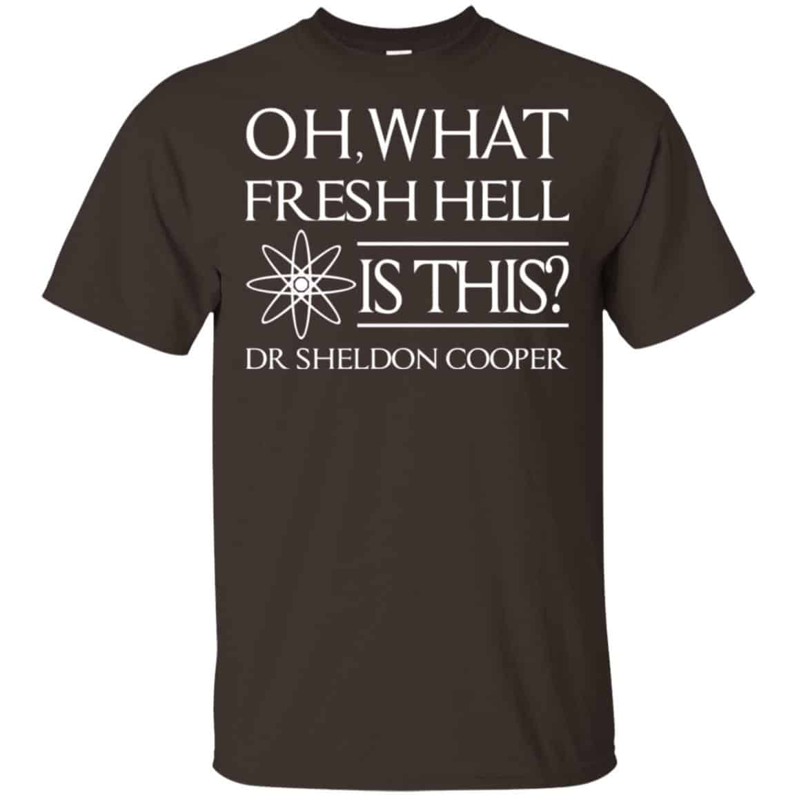 Oh What Fresh Hell Is This? Dr Sheldon Cooper Shirt, Hoodie, Tank