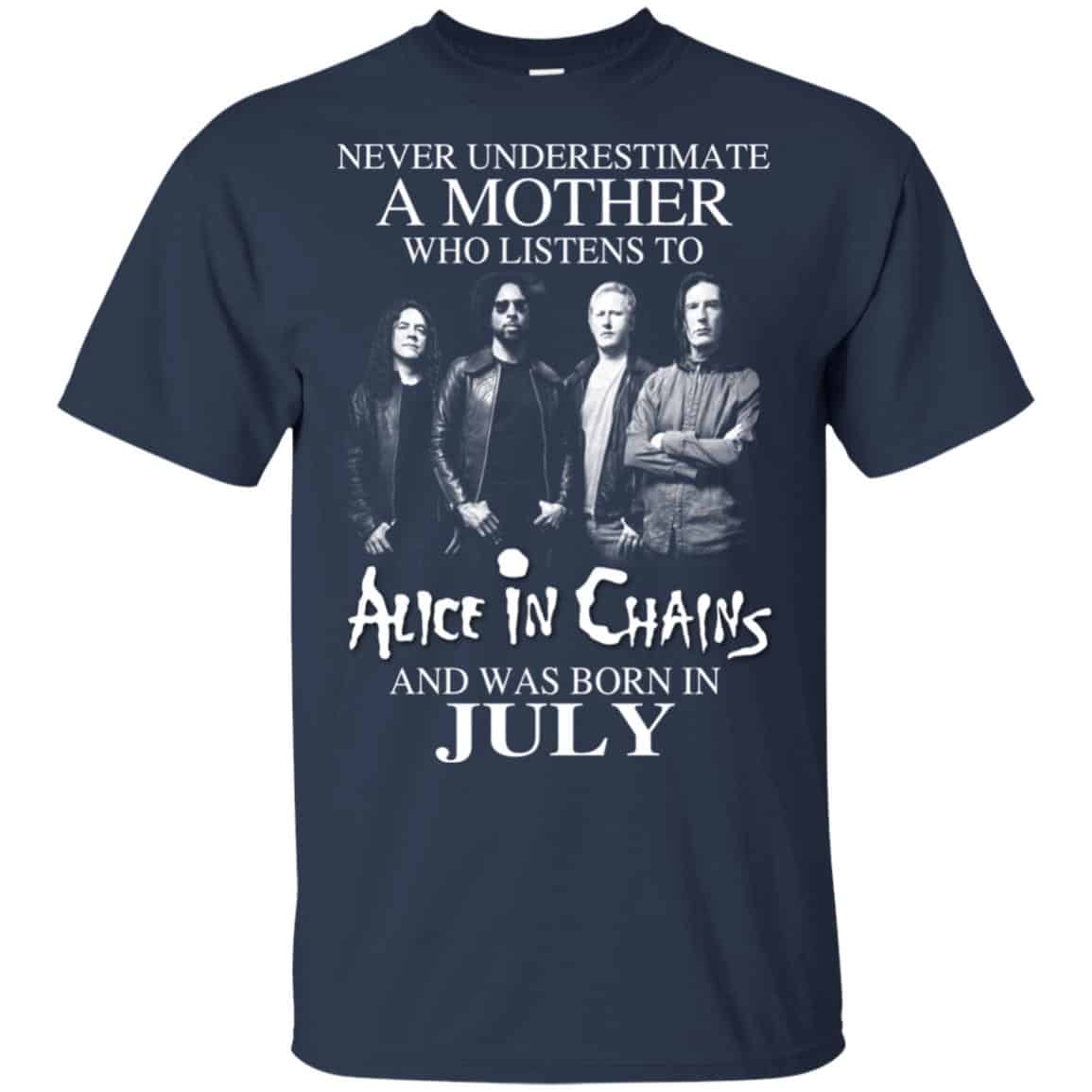 A Mother Who Listens To Alice In Chains And Was Born In July T-Shirts, Hoodie, Tank
