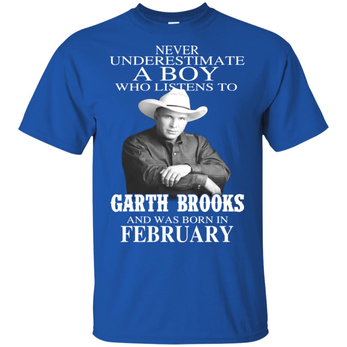 A Boy Who Listens To Garth Brooks And Was Born In February T-Shirts, Hoodie, Tank