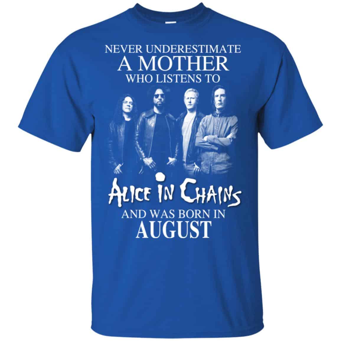 A Mother Who Listens To Alice In Chains And Was Born In August T-Shirts, Hoodie, Tank