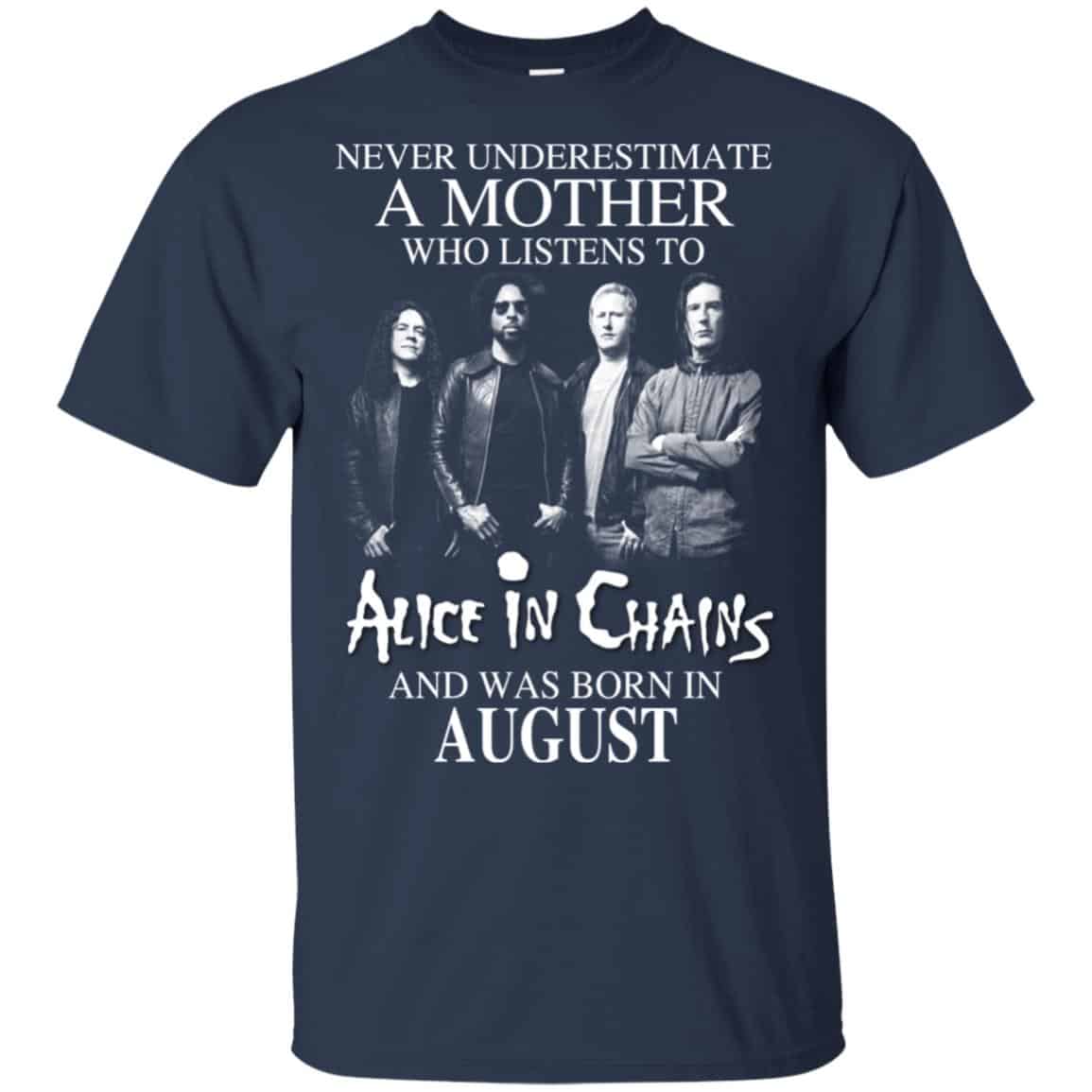 A Mother Who Listens To Alice In Chains And Was Born In August T-Shirts, Hoodie, Tank