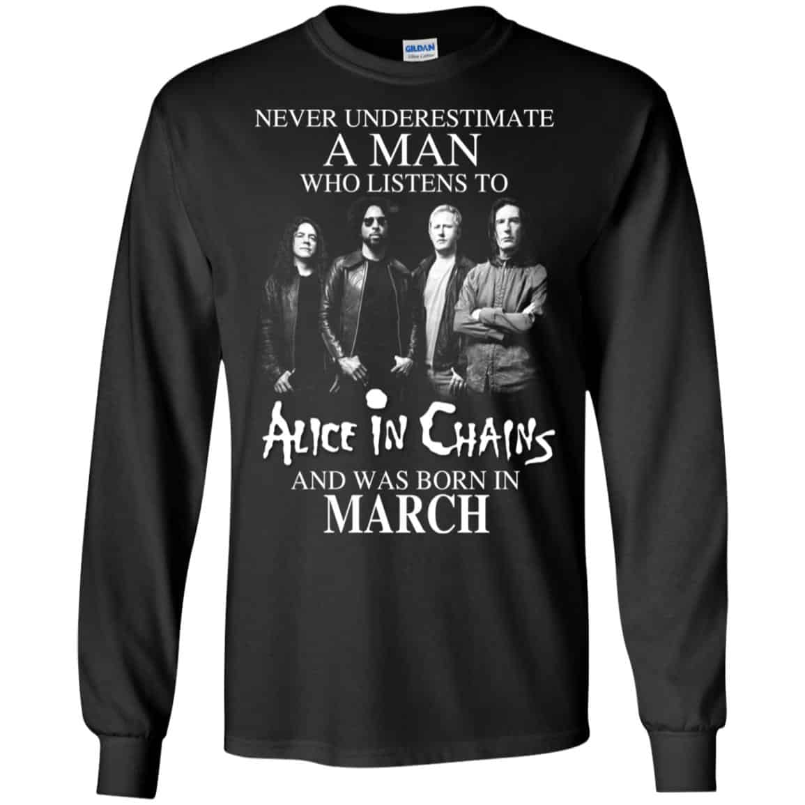 A Man Who Listens To Alice In Chains And Was Born In March T-Shirts, Hoodie, Tank