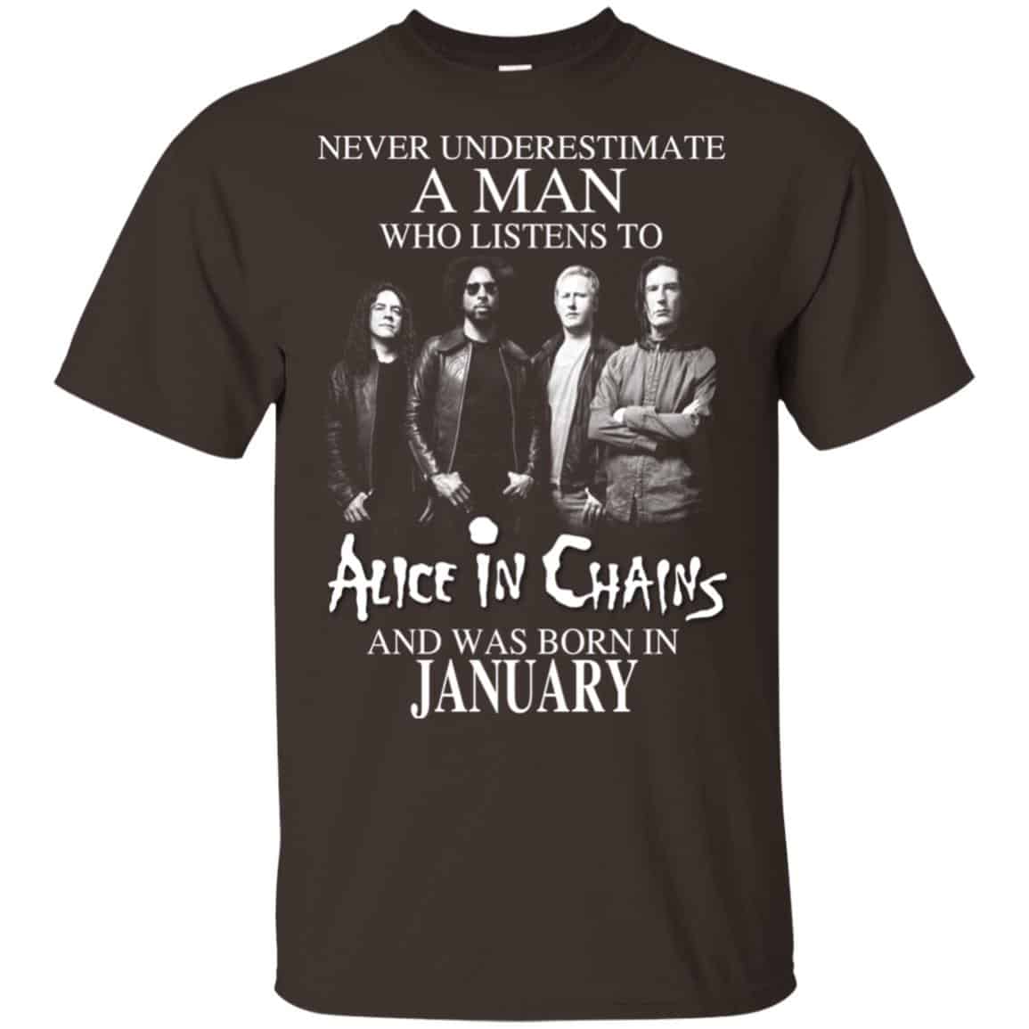 A Man Who Listens To Alice In Chains And Was Born In January T-Shirts, Hoodie, Tank