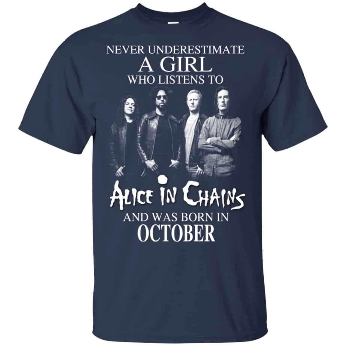 A Girl Who Listens To Alice In Chains And Was Born In October T-Shirts, Hoodie, Tank