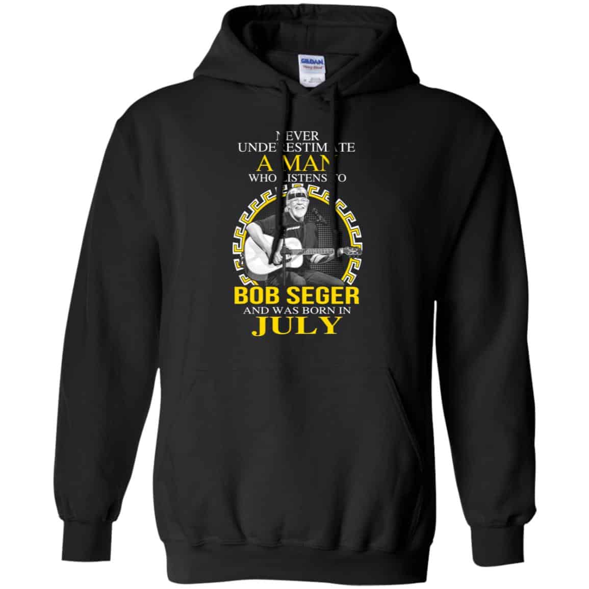 A Man Who Listens To Bob Seger And Was Born In July T-Shirts, Hoodie, Tank