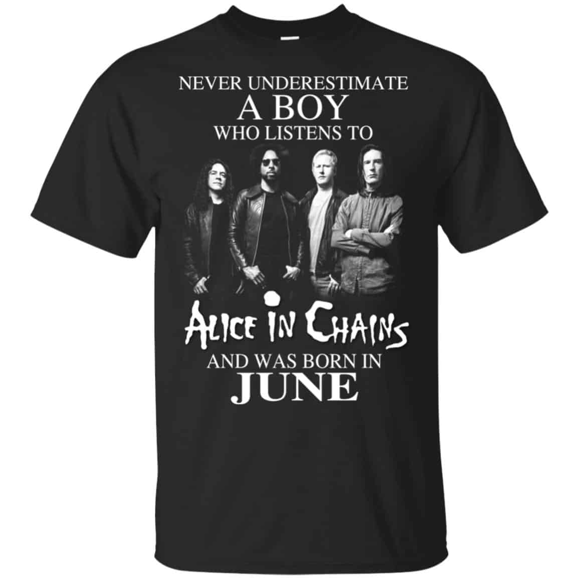 A Boy Who Listens To Alice In Chains And Was Born In June T-Shirts, Hoodie, Tank