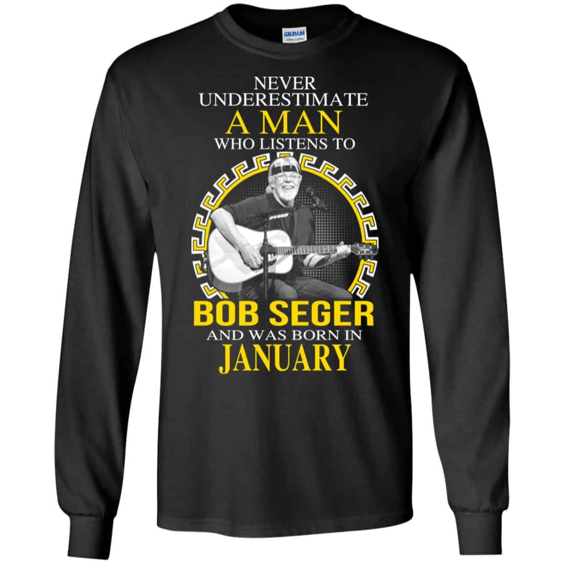 A Man Who Listens To Bob Seger And Was Born In January T-Shirts, Hoodie, Tank