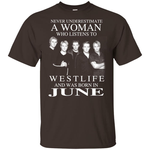 A Woman Who Listens To Westlife And Was Born In June T-Shirts, Hoodie, Tank
