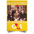We Used To Smile And Then We Worked At G4S Posters