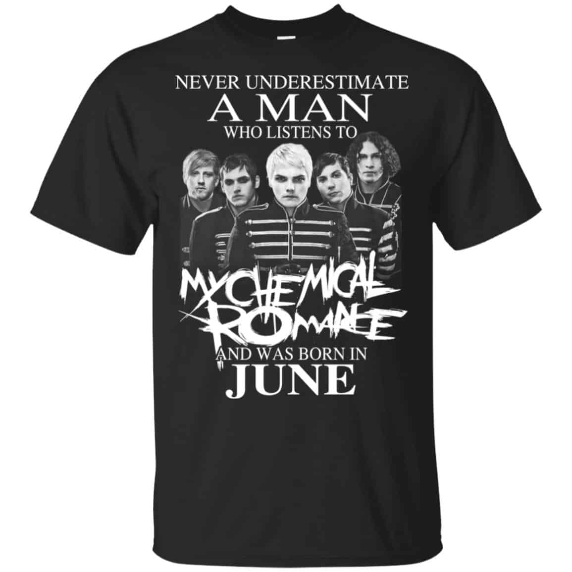 A Man Who Listens To My Chemical Romance And Was Born In June T-Shirts, Hoodie, Tank