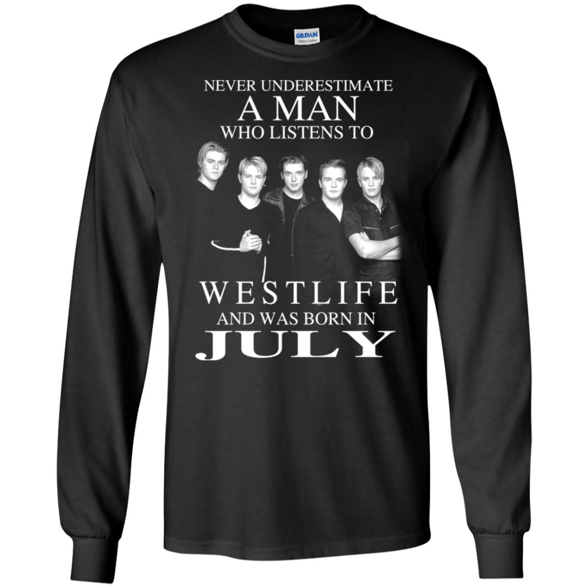 A Man Who Listens To Westlife And Was Born In July T-Shirts, Hoodie, Tank