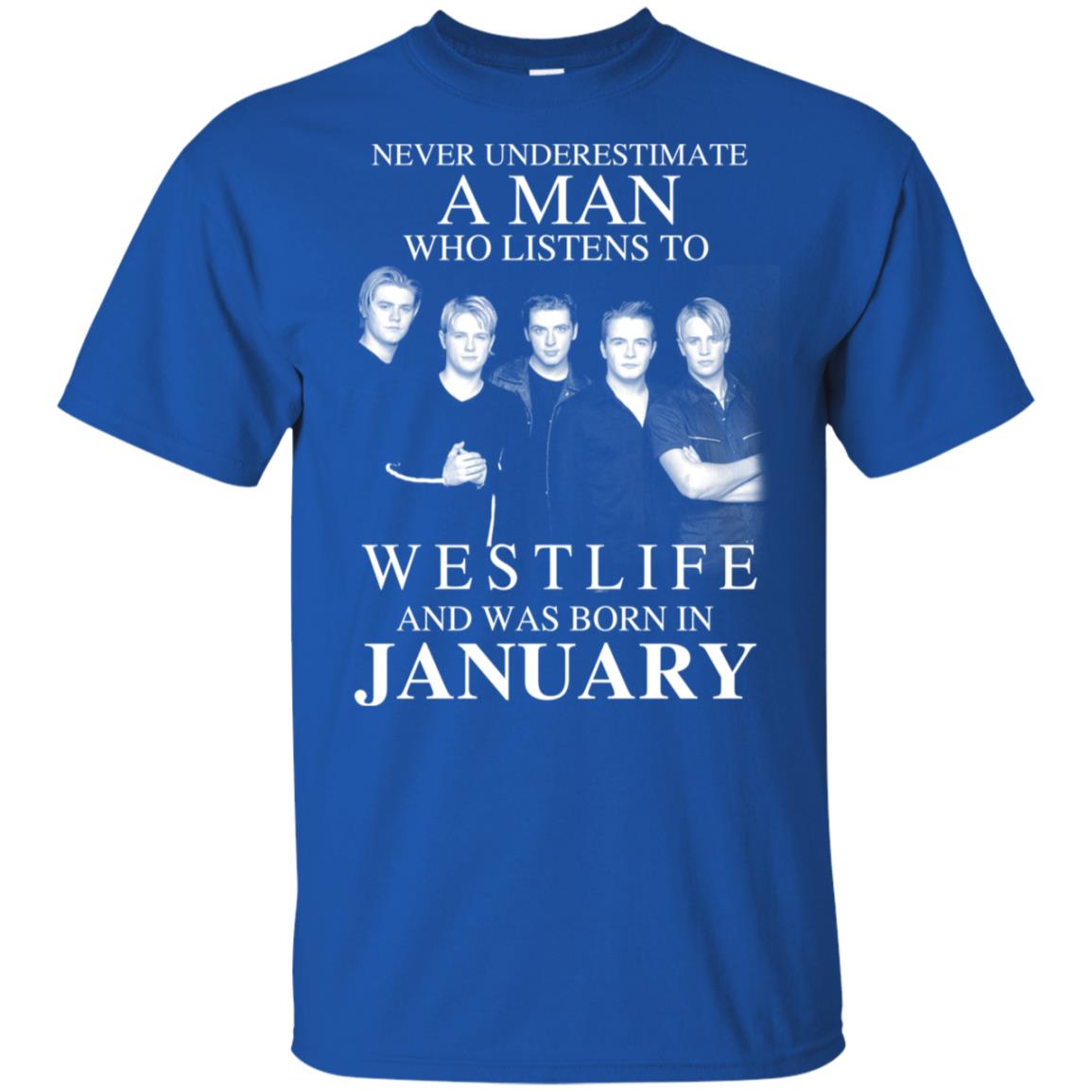 A Man Who Listens To Westlife And Was Born In January T-Shirts, Hoodie, Tank