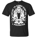 One Day I’m Gonna Hurt You I Promise Shirt, Hoodie, Tank