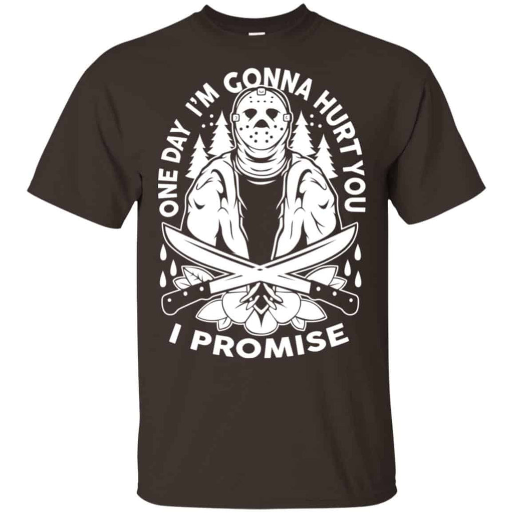 One Day I’m Gonna Hurt You I Promise Shirt, Hoodie, Tank