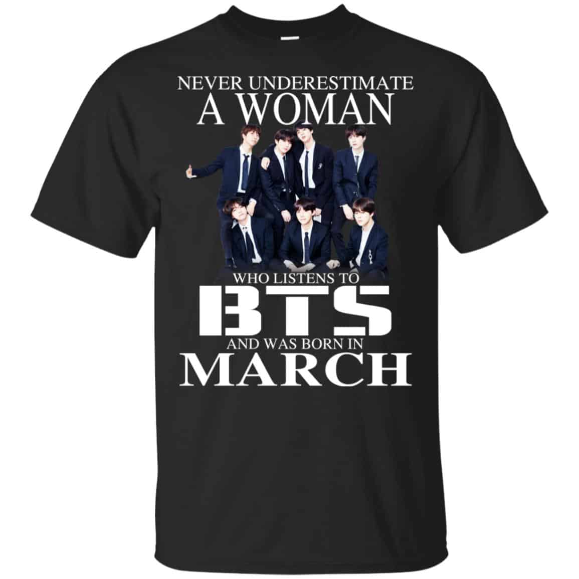 A Woman Who Listens To BTS And Was Born In March T-Shirts, Hoodie, Tank