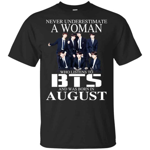 A Woman Who Listens To BTS And Was Born In August T-Shirts, Hoodie, Tank