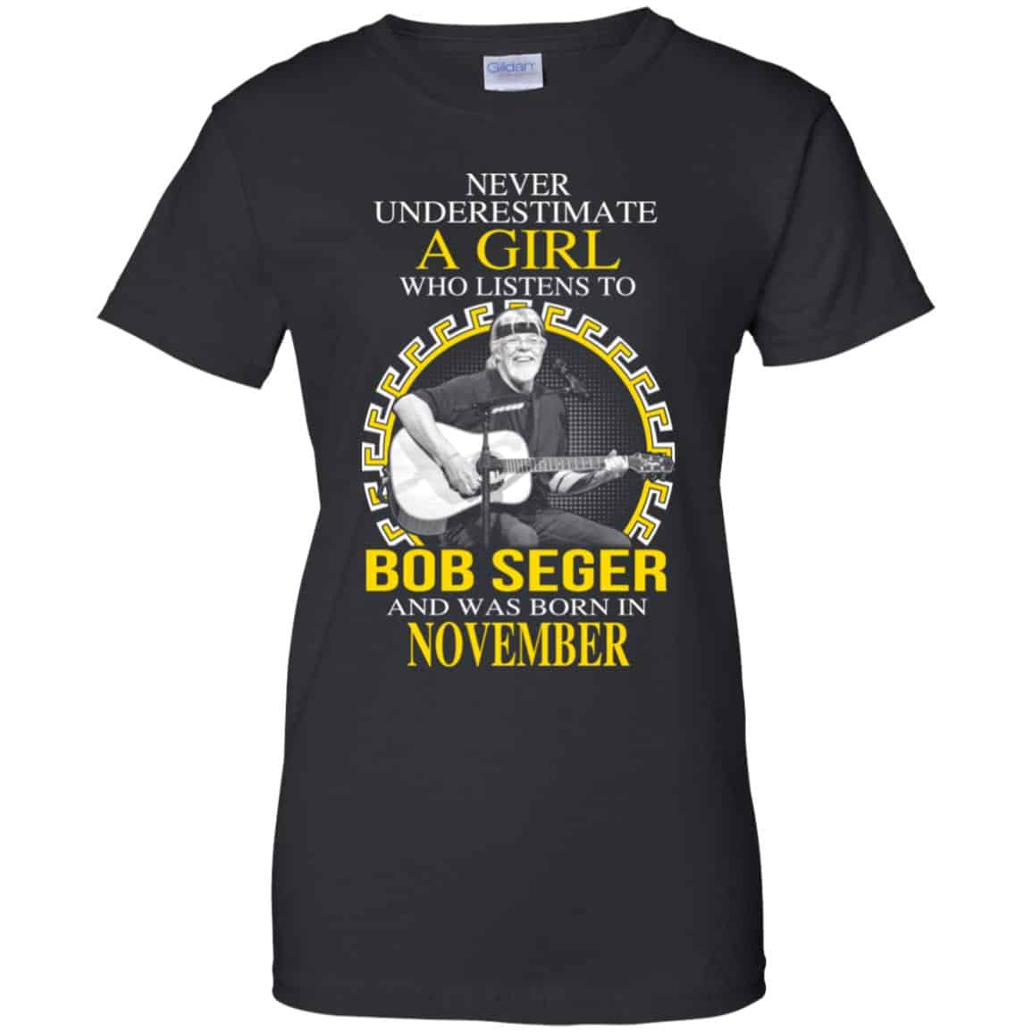 A Girl Who Listens To Bob Seger And Was Born In November T-Shirts, Hoodie, Tank
