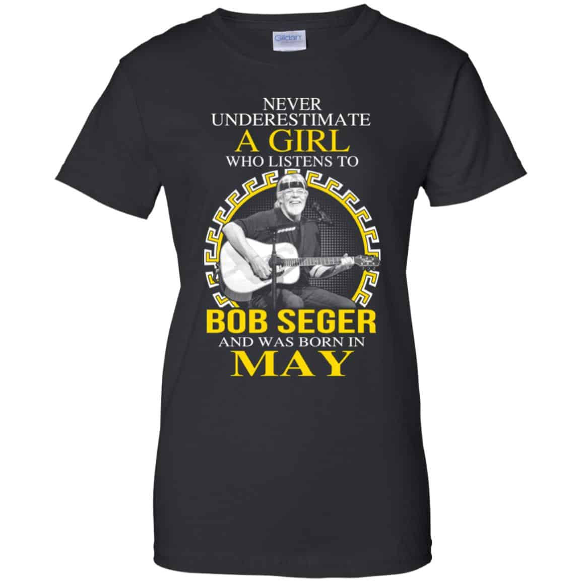 A Girl Who Listens To Bob Seger And Was Born In May T-Shirts, Hoodie, Tank