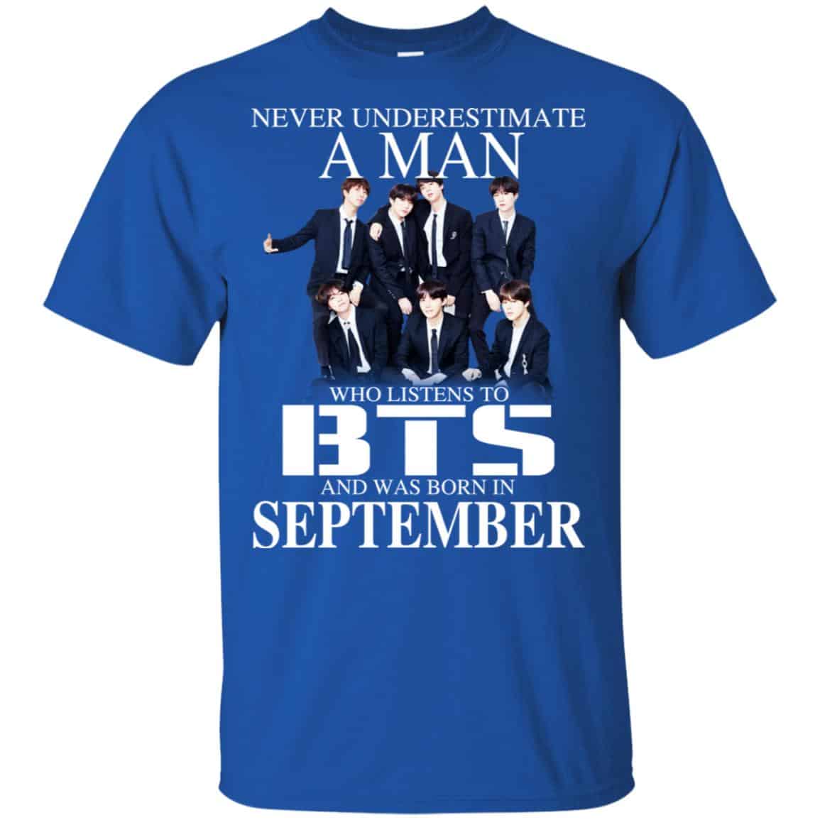A Man Who Listens To BTS And Was Born In September T-Shirts, Hoodie, Tank