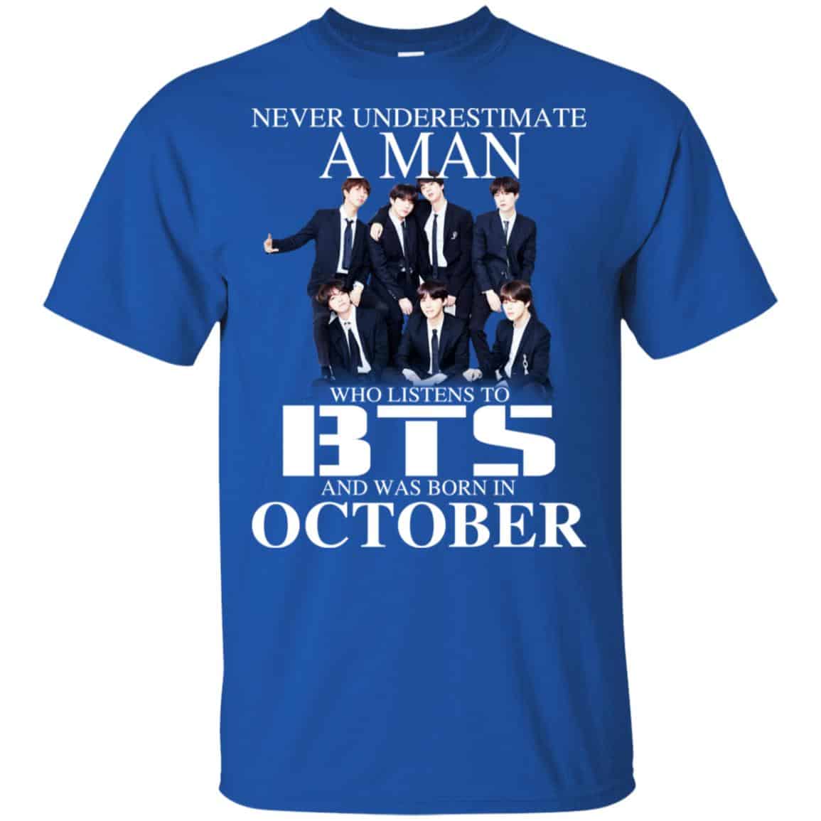 A Man Who Listens To BTS And Was Born In October T-Shirts, Hoodie, Tank