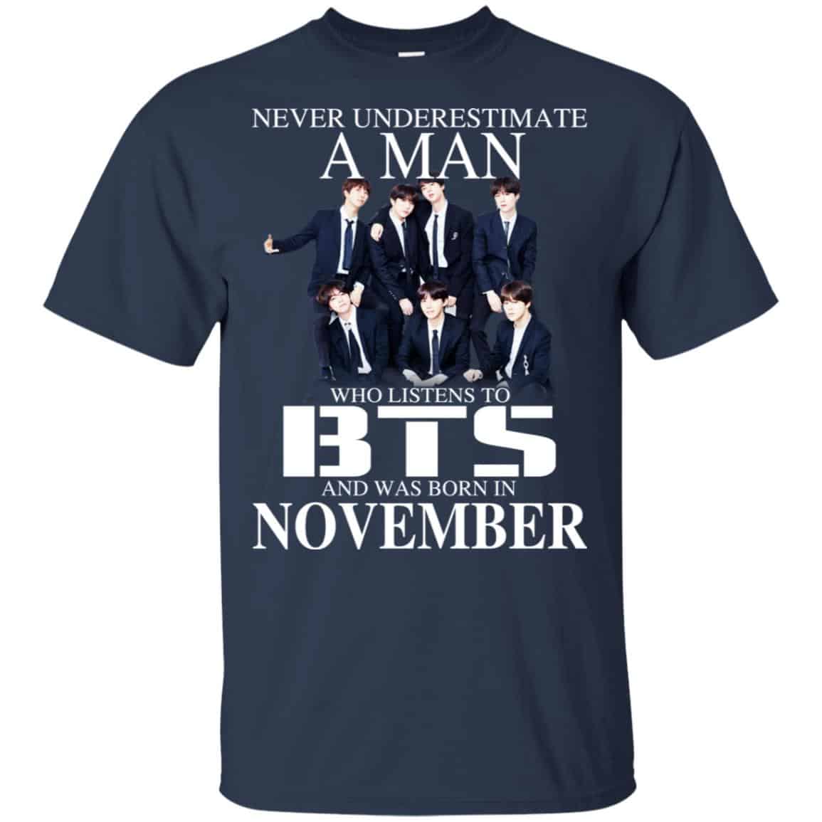 A Man Who Listens To BTS And Was Born In November T-Shirts, Hoodie, Tank