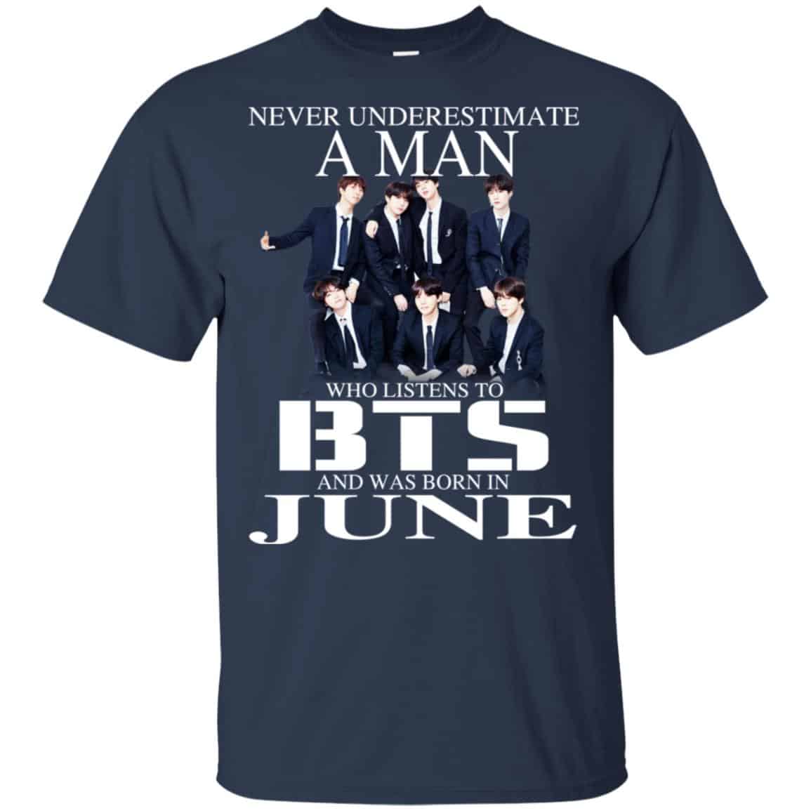 A Man Who Listens To BTS And Was Born In June T-Shirts, Hoodie, Tank