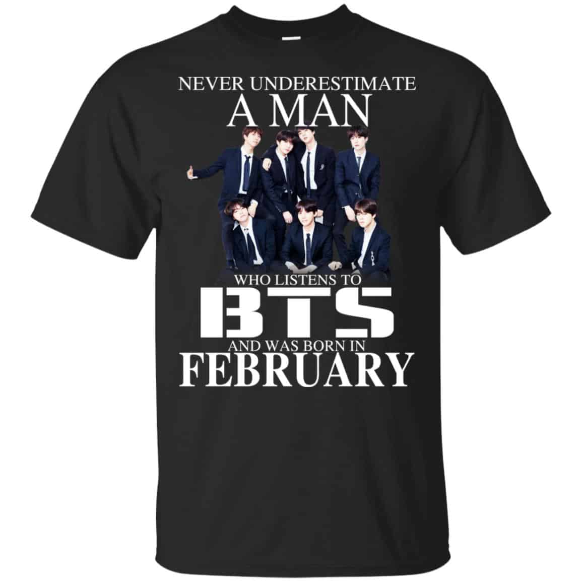 A Man Who Listens To BTS And Was Born In February T-Shirts, Hoodie, Tank
