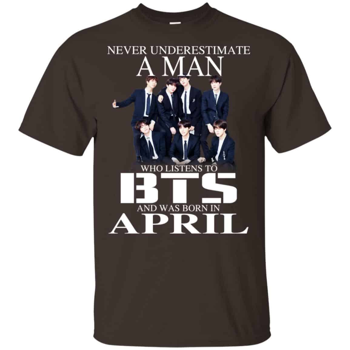 A Man Who Listens To BTS And Was Born In April T-Shirts, Hoodie, Tank