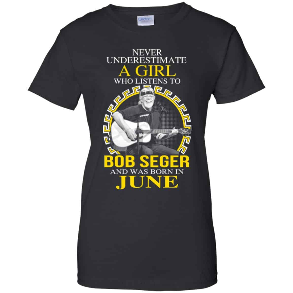 A Girl Who Listens To Bob Seger And Was Born In June T-Shirts, Hoodie, Tank