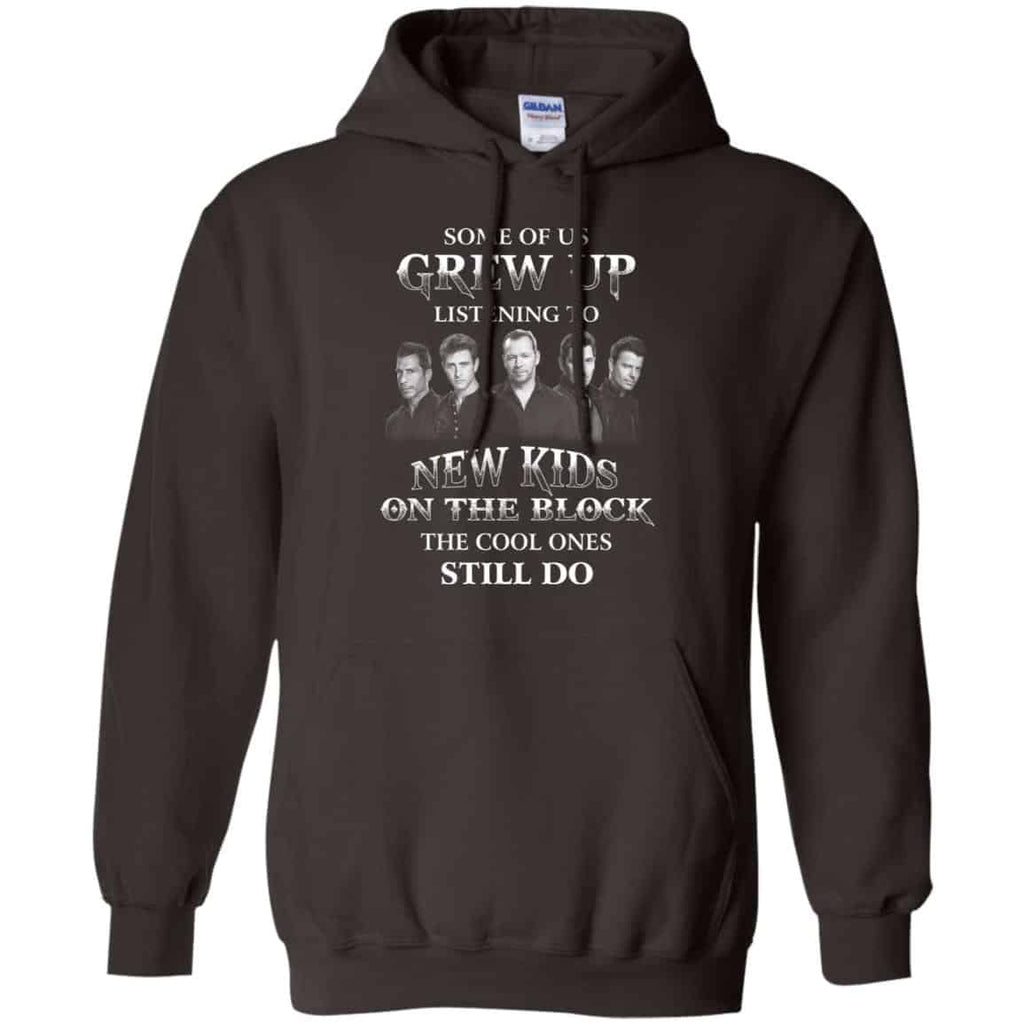 Some Of Us Grew Up Listening To New Kids On The Block The Cool Ones Still Do T-Shirts, Hoodie, Tank