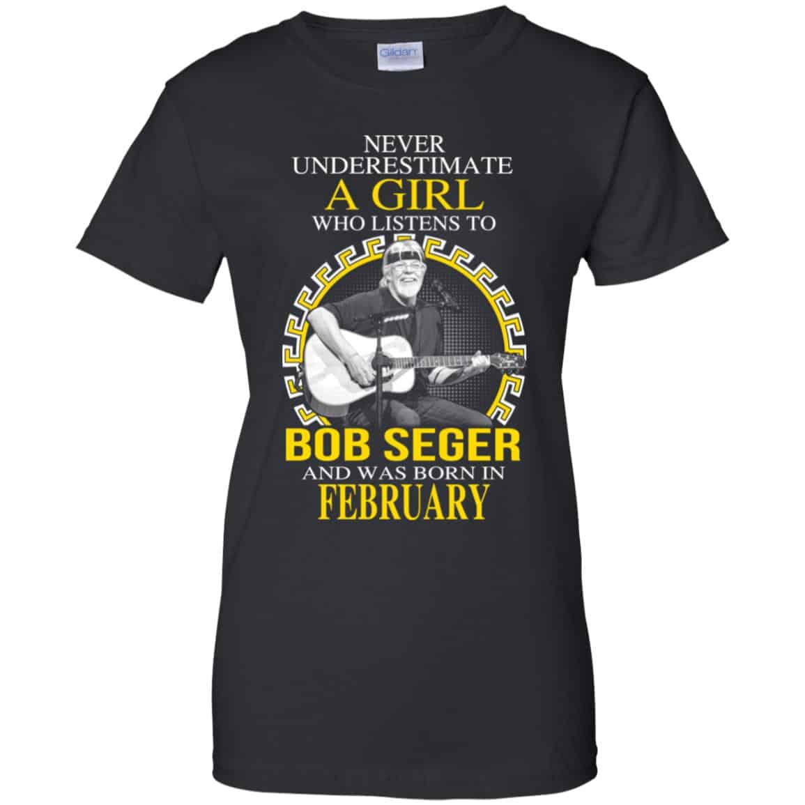 A Girl Who Listens To Bob Seger And Was Born In February T-Shirts, Hoodie, Tank