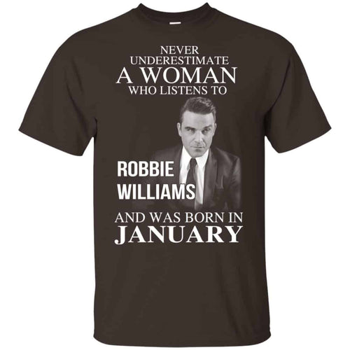 A Woman Who Listens To Robbie Williams And Was Born In January T-Shirts, Hoodie, Tank