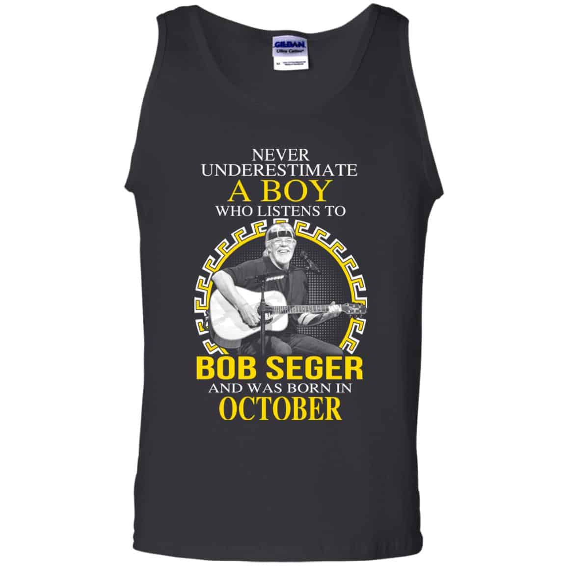A Boy Who Listens To Bob Seger And Was Born In October T-Shirts, Hoodie, Tank