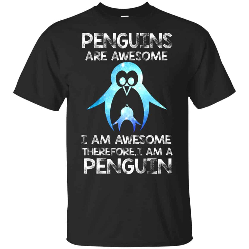 Penguins Are Awesome I Am Awesome Therefore I Am A Penguin Shirt, Hoodie, Tank