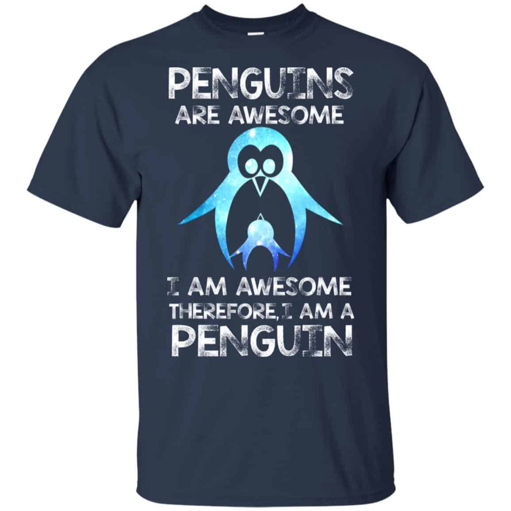 Penguins Are Awesome I Am Awesome Therefore I Am A Penguin Shirt, Hoodie, Tank