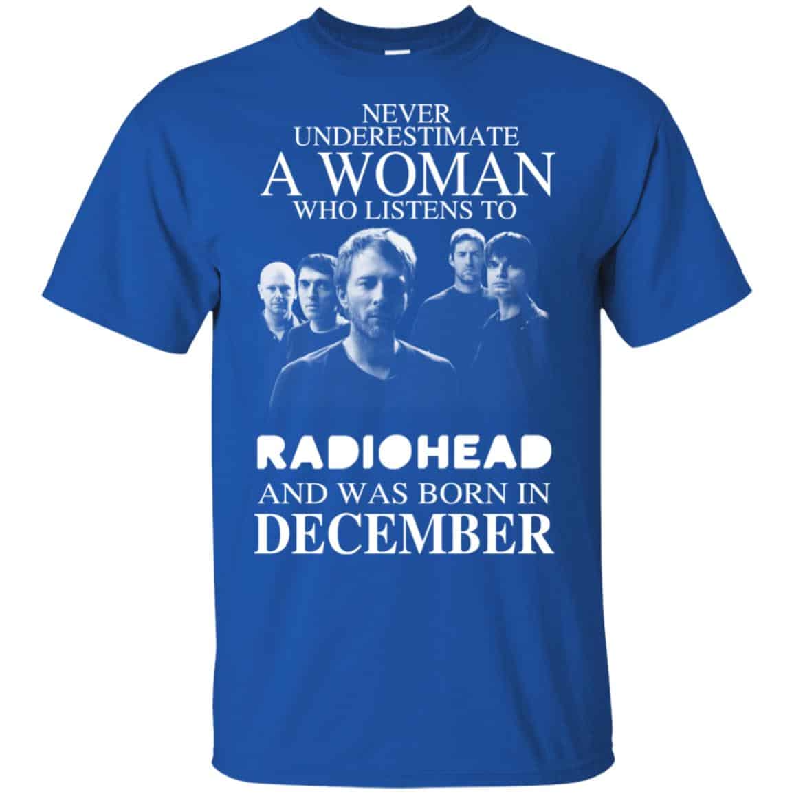 A Woman Who Listens To Radiohead And Was Born In December T-Shirts, Hoodie, Tank