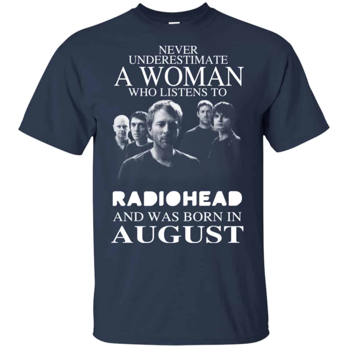 A Woman Who Listens To Radiohead And Was Born In August T-Shirts, Hoodie, Tank