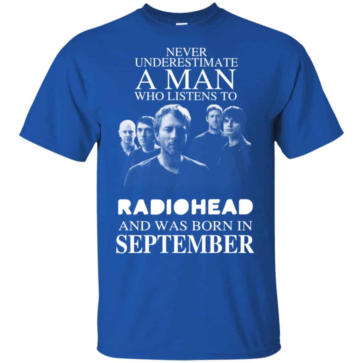A Man Who Listens To Radiohead And Was Born In September T-Shirts, Hoodie, Tank