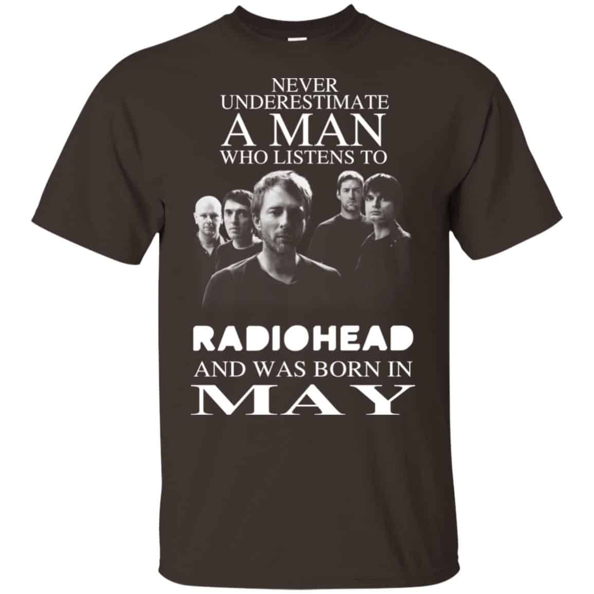 A Man Who Listens To Radiohead And Was Born In May T-Shirts, Hoodie, Tank
