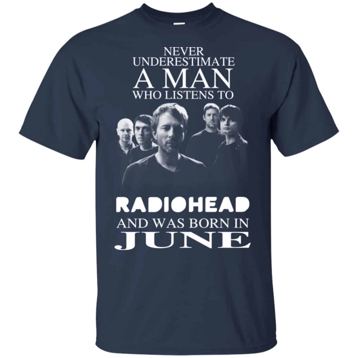 A Man Who Listens To Radiohead And Was Born In June T-Shirts, Hoodie, Tank