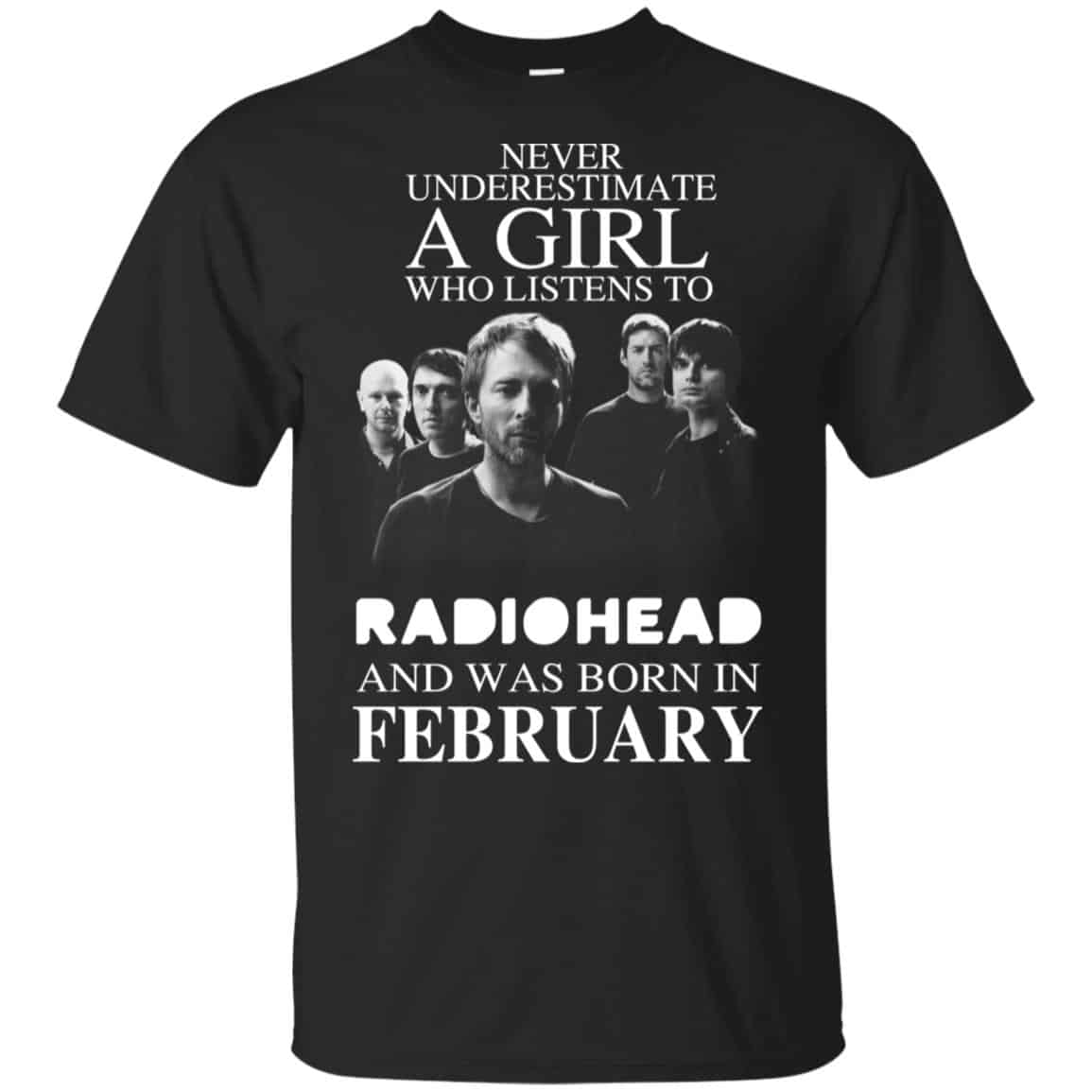 A Girl Who Listens To Radiohead And Was Born In February T-Shirts, Hoodie, Tank