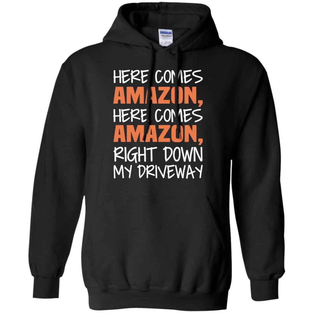 Here Comes Amazon Here Come Amazon Right Down My Driveway T-Shirts, Hoodie, Tank