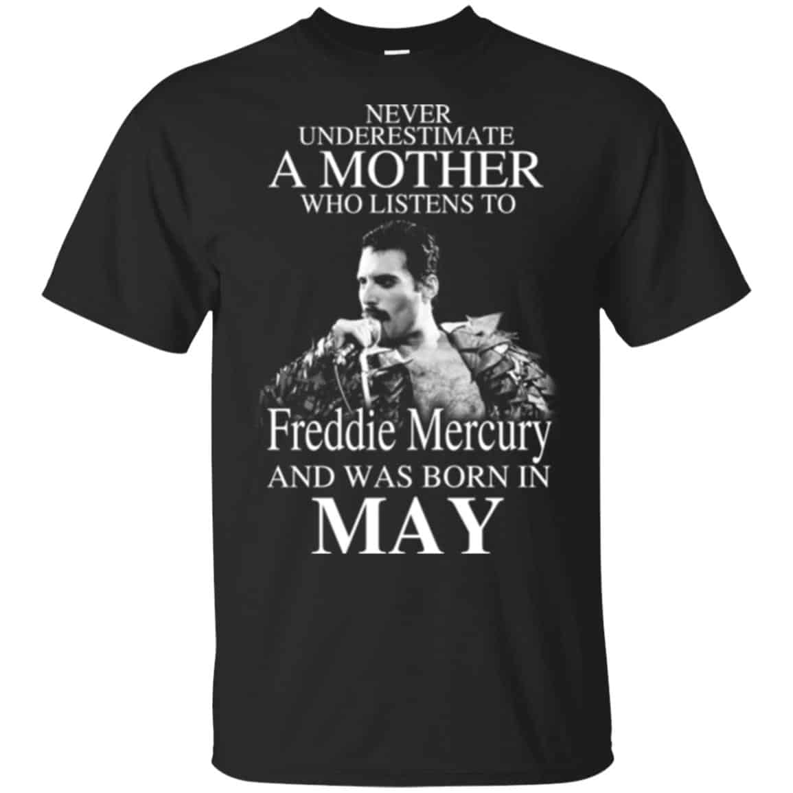 A Mother Who Listens To Freddie Mercury And Was Born In May T-Shirts, Hoodie, Tank