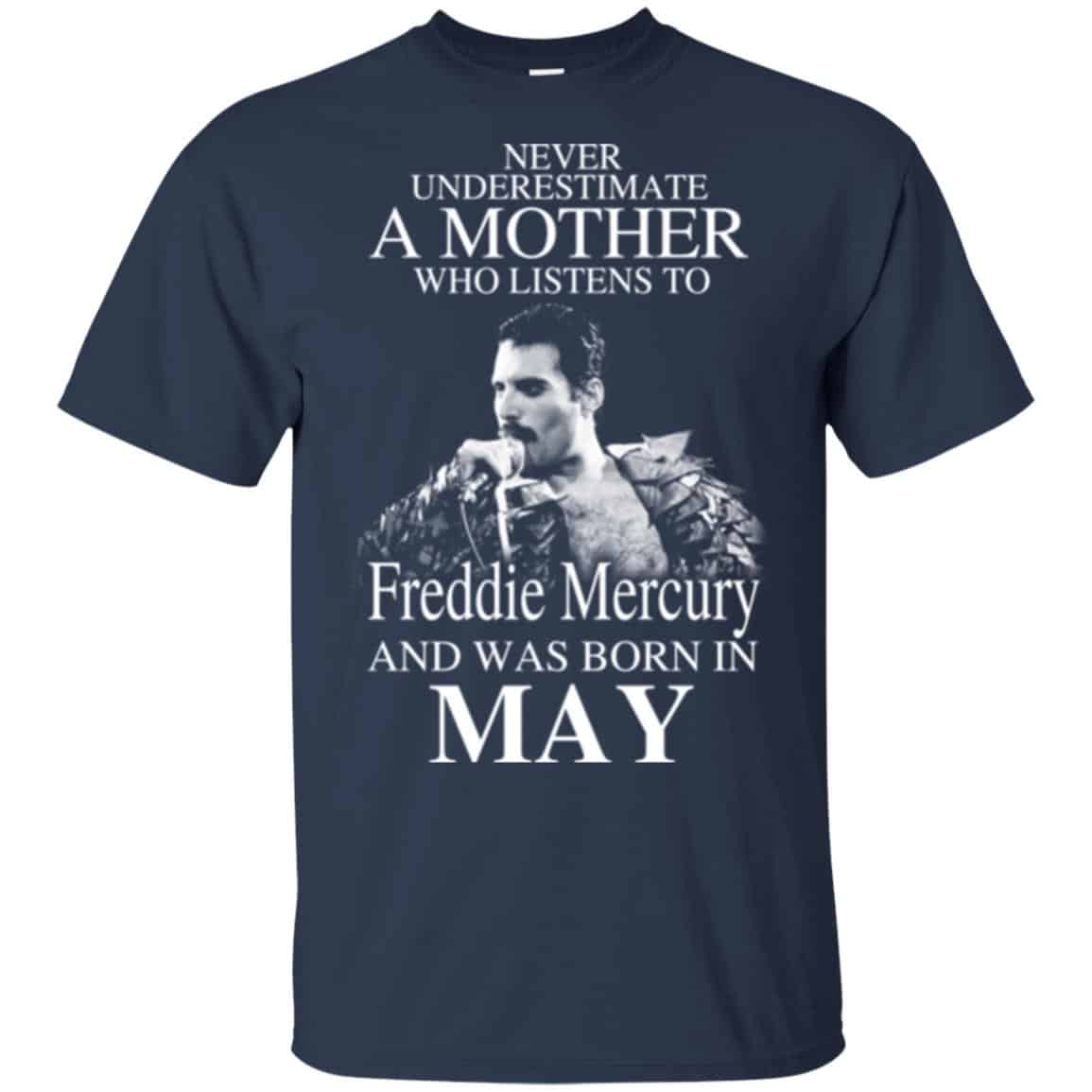 A Mother Who Listens To Freddie Mercury And Was Born In May T-Shirts, Hoodie, Tank