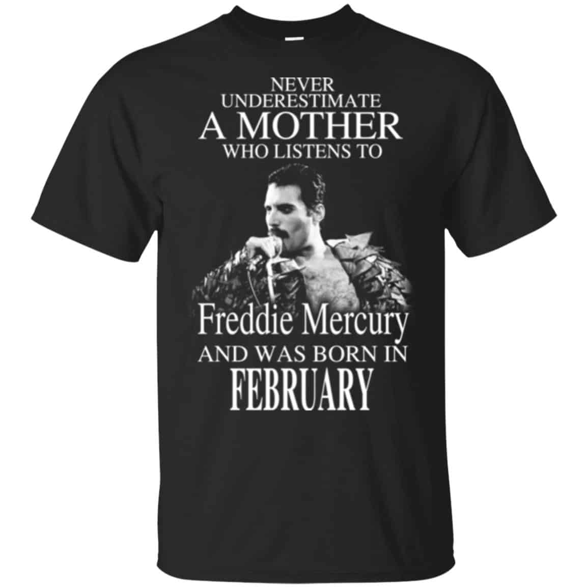 A Mother Who Listens To Freddie Mercury And Was Born In February T-Shirts, Hoodie, Tank