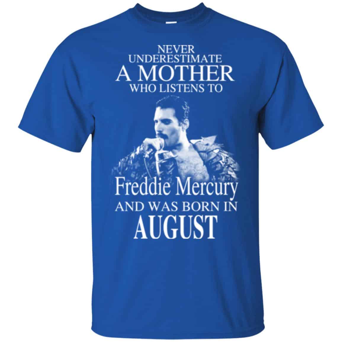 A Mother Who Listens To Freddie Mercury And Was Born In August T-Shirts, Hoodie, Tank