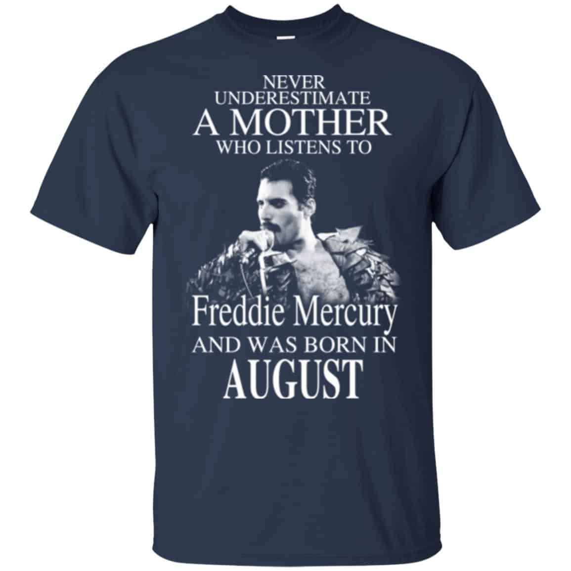 A Mother Who Listens To Freddie Mercury And Was Born In August T-Shirts, Hoodie, Tank