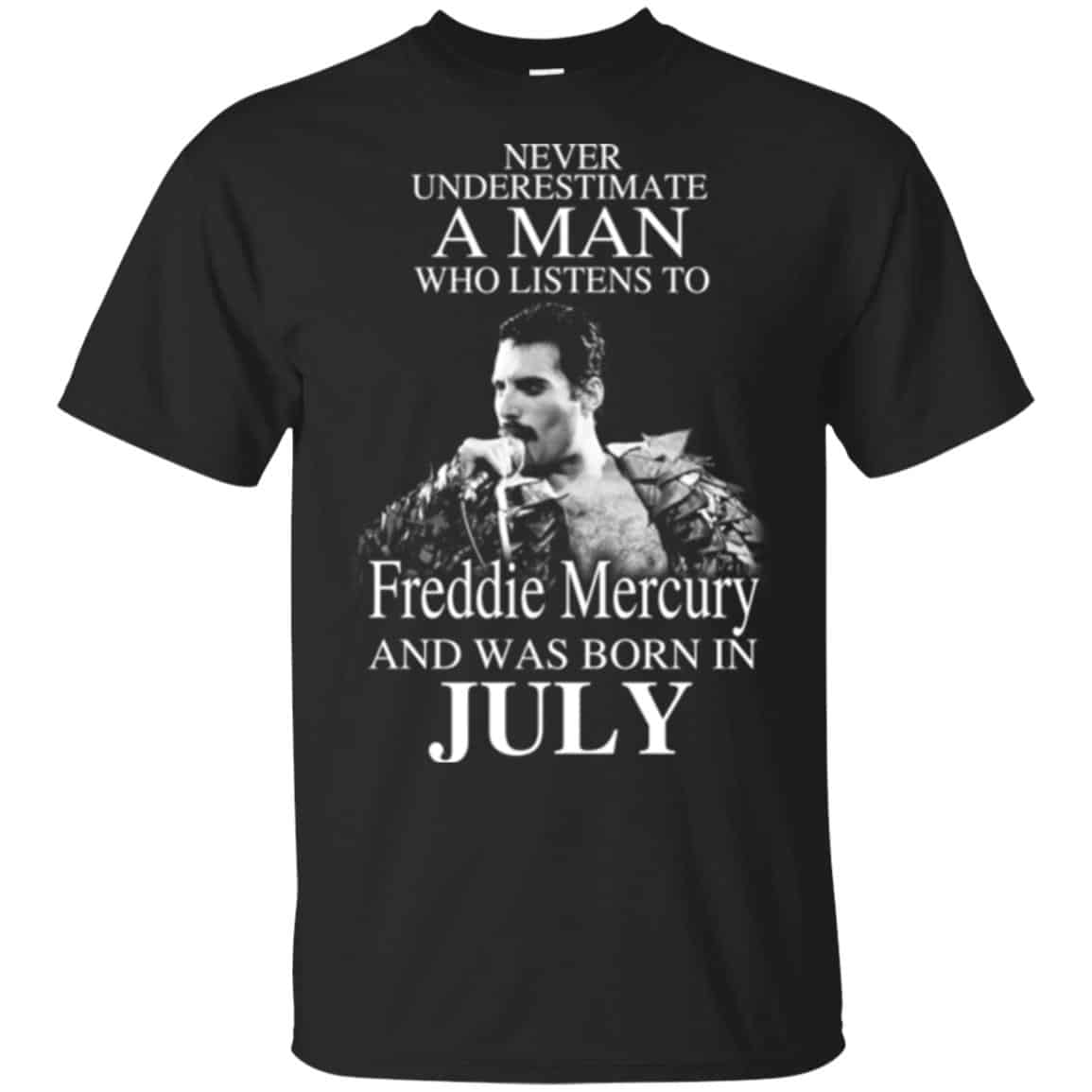 A Man Who Listens To Freddie Mercury And Was Born In July T-Shirts, Hoodie, Tank
